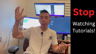 Why you should STOP watching Tutorials if you want to learn to code in 2022