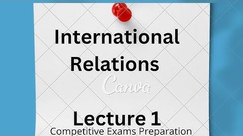 International Relation | Lecture 1 | IR | CSS PMS |