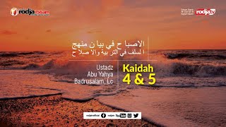 Al-Ishbah fi Bayani Manhajis Salaf: Kaidah Ke 4 & 5 l Ustadz Abu Yahya Badru Salam, Lc.