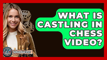 What Is Castling In Chess Video? - The Board Game Xpert