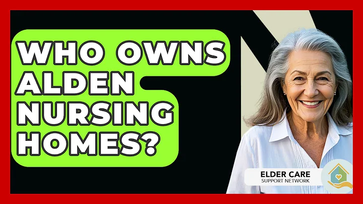 Who Owns Alden Nursing Homes? - Elder Care Support Network