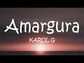 KAROL G - Amargura (Letra/Lyrics)