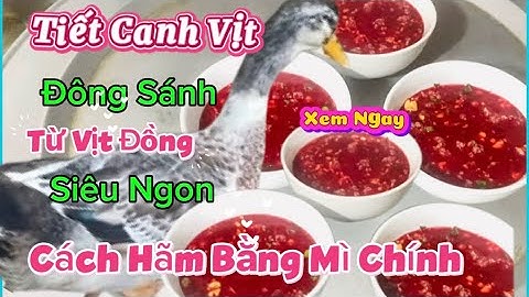Cách Hãm Tiết Canh Vịt Bằng Mì Chính- Siêu Đông Đỏ Tươi- Ẩm Thực Miền Quê ❗️