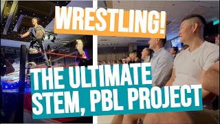Creating An Epic Wrestling Event A Stem And Project-Based Pbl Approach