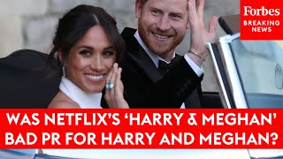 Was Netflix’s ‘Harry & Meghan’ Bad PR For Harry And Meghan