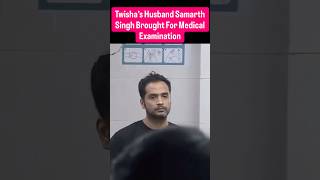 Twisha Sharma’s Husband Samarth Singh Brought For Medical Examination Before Being Produced In Court