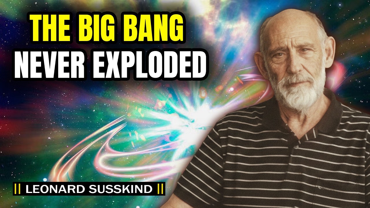 Why an Explosion Created the Universe Never Happened | Leonard Susskind