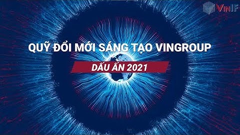 💥 ĐỒNG HÀNH - ĐỘT PHÁ - LAN TỎA: DẤU ẤN VINIF 2021 💥