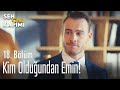 Serkan kimin komplo kurduğundan emin! - Sen Çal Kapımı 18. Bölüm