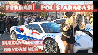 Dilan Polat Ferrarisi polis lere tahsis edilmişti Sultan Ahmet meydaninda halka açık sergi