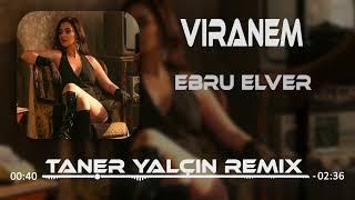 Ebru Elver - Viranem [ Taner Yalçın Remix ]  Yolumdan Dönmem Bi Daha Ben Resimi