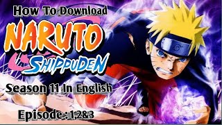How To Download Naruto Shippuden ||Season 11|| Episode 1,2&3 ||English Dub