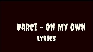 Darci - On My Own (Lyrics) || Anime || Ninza