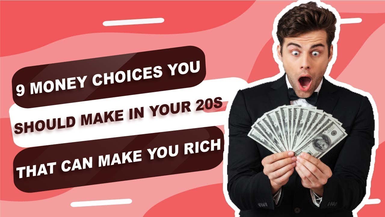 9 Money choices you should make in your 20s that can make you rich ...