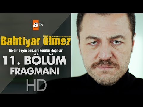 Bahtiyar Ölmez 11. Bölüm Fragmanı