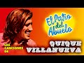 ✅QUIQUE VILLANUEVA canciones para recordar en El Patio del Abuelo👍👍👍