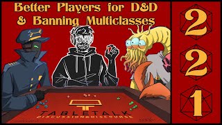 Do We Need Better Players & to Ban Multiclassing? | Ep. 221 | TableTalk: Discussion & Discourse