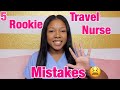 5 Rookie Travel Nurse Mistakes I Made