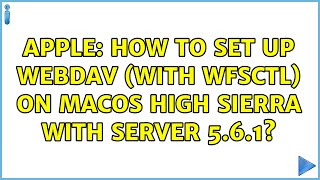 Apple: How to set up WebDAV (with wfsctl) on macOS High Sierra with Server 5.6.1?