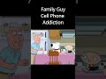 What would you do without a screen? #familyguy #cellphoneaddiction