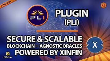 PLUGIN (PLI) - SECURE & SCALABLE BLOCKCHAIN-AGNOSTIC ORACLES POWERED BY XINFIN