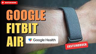Google Fitbit Air & Health App Ersteindruck: Gefahr für Whoop?