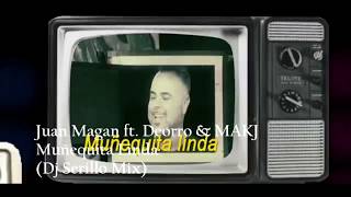 Juan Magan ft  Deorro & MAKJ - Muñequita Linda (Dj Serillo Mix) 2019 Resimi