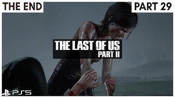 The Last of Us Part II Walkthrough Gameplay Part 29 - THE END - [PS5]