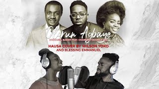 Olorun Agbaye | Nathaniel Bassey | Hausa Cover by Wilson Yoko & Blessing Emmanuel