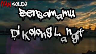 BERSAMAMU DI KOLONG LANGIT