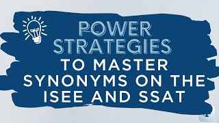 Power Strategies to Master Synonyms on the ISEE and SSAT