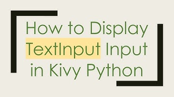 How to Display TextInput Input in Kivy Python