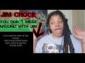 Jim Croce - You Don't Mess Around With Jim REACTION!!!