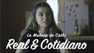 Real &amp; Cotidiano - La muñeca de Cathi