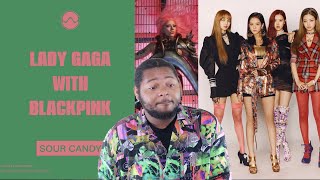 Lady Gaga X Sour Candy Feat. Black Pink Reaction