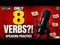 Only 8 English Verbs You Need to Speak Fluently | English Speaking Practice