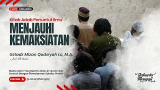 | LIVE | Ustadz Mizan Qudsiyah Lc, M.A. | MENJAUHI KEMAKSIATAN