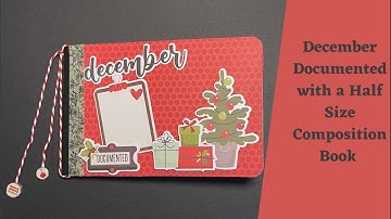 December Documented using a Half Size Composition Notebook