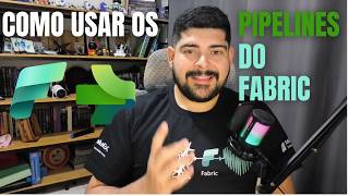 O que são Pipelines no Microsoft Fabric? (Dados Sem Programar)