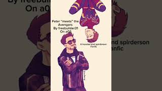 Peter “meets” the Avengers || an Irondad and Spiderson fanfic