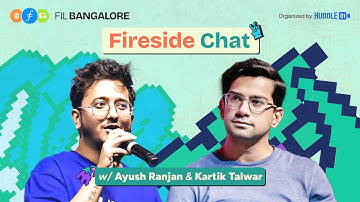 🔥 Fireside Chat b/w Kartik Talwar & Ayush Ranjan @ FILBangalore 2024