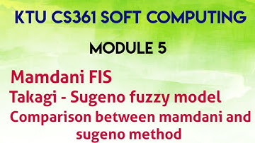 KTU CS361 SOFT COMPUTING|Mamdani FIS|Takagi- Sugeno fuzzy model (TS method)|Comparison