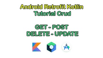 Android Retrofit Tutorial Using Kotlin CRUD: GET, POST, DELETE, UPDATE | Android Tutorial API Calls