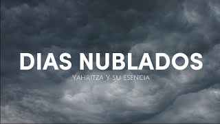Yahritza Y Su Esencia - DIAS NUBLADOS - (LETRA)
