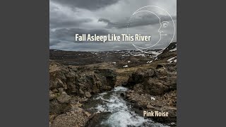 Pink Noise - Little River, Loopable