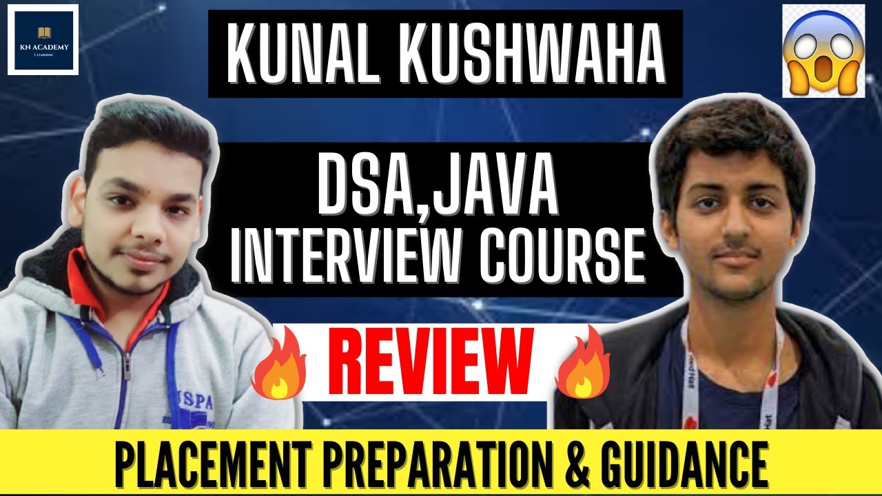 KunalKushwaha Java + DSA + Interview Course Review Pros , Cons