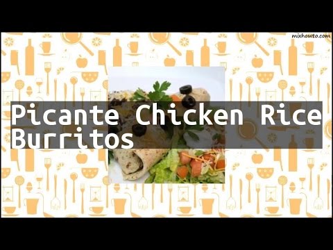 Recipe Picante Chicken Rice Burritos