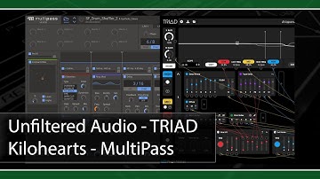 Unfiltered Audio TRIAD vs Kilohearts MultiPass