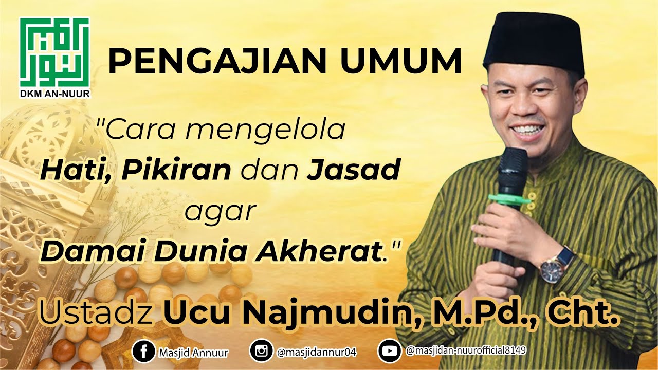 Pengajian Umum Bersama Ust. Ucu Najmudin, M.Pd., Cht. di Masjid An-Nuur Muararajeun Lama RW. 04.