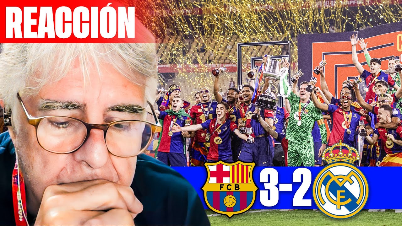 REACCIÓN BARCELONA 3-2 REAL MADRID en la FINAL COPA DEL REY 2025 - YouTube
